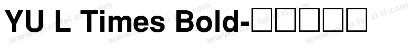 YU L Times Bold字体转换